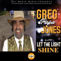 Greg Papa Jones - Let the Light Shine