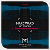 Marc Ward - No Border (Stéphane Marvel Remix)