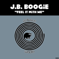 J.B. Boogie - Feel It With Me