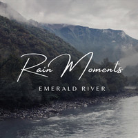 Emerald River - Rain Moments