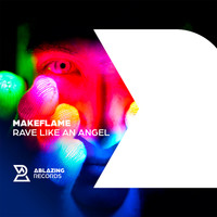 MakeFlame - Rave Like an Angel