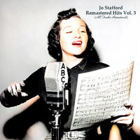 Jo Stafford - Remastere Hits Vol. 3 (All Tracks Remastered)