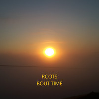 Roots - Bout Time
