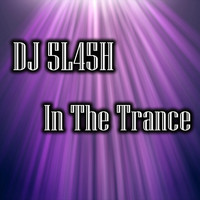 DJ 5L45H - In The Trance