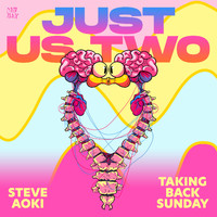 Steve Aoki, Taking Back Sunday - Just Us Two