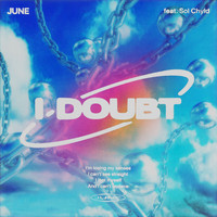 JUNE feat. Sol ChYld - I Doubt