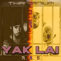 THAITANIUM - Yak Lai (Explicit)