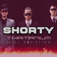 THAITANIUM - Shorty (Explicit)