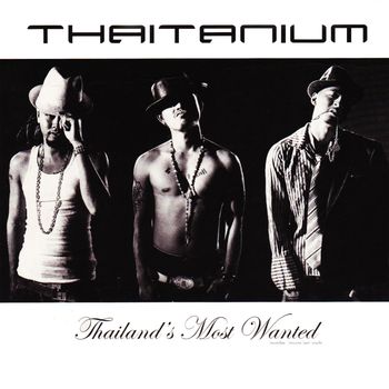 THAITANIUM - Thailand Most Wanted (Explicit)