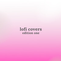 Kiwi - Lofi Covers Edition One