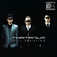 THAITANIUM - Still Resisting (Explicit)