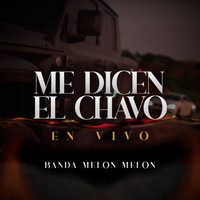 Banda Melon Melon - Me Dicen El Chavo (En Vivo)