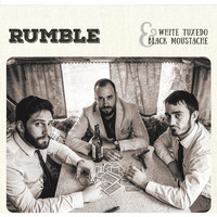 Rumble - White Tuxedo & Black Moustache (Explicit)