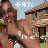 Heron - Project Baby (Explicit)