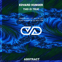 Edvard Hunger - This Is True