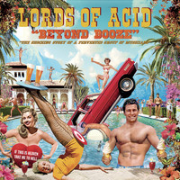 Lords Of Acid - Beyond Booze (Explicit)