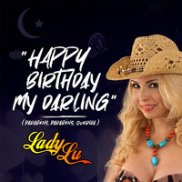 Lady Lu - Happy Birthday my Darling