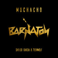 Shelco Garcia & TEENWOLF - Muchacho