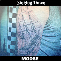 Moose - Sinking Down