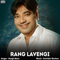 Ranjit Mani - Rang Lavengi - Single