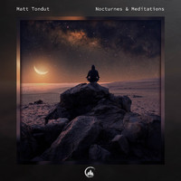 Matt Tondut - Nocturnes & Meditations