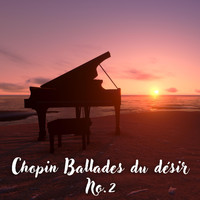 Frederic Chopin - Chopin Ballades du désir No.2 (Classic Meditation Music, Deep Concentration Music, Study Music)