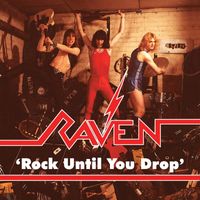 Raven - Rock Until You Drop (Live & Demo Recordings [Explicit])
