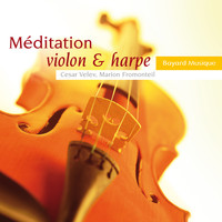 Cesar Velev, Marion Fromonteil - Méditation violon & harpe, Vol. 1