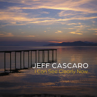 Jeff Cascaro - I Can See Clearly Now
