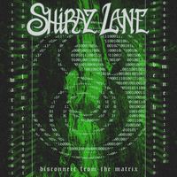 Shiraz Lane - Disconnect from the Matrix