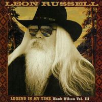 Leon Russell - Legend In My Time (Hank Wilson, Vol. III)