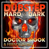 Doctor Spook, Dubstep Spook, DJ Acid Hard House - Dubstep Hard & Dark Vibes (DJ Mix)