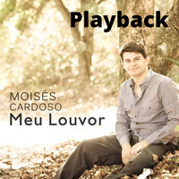 Moisés Cardoso - Meu Louvor (Playback)