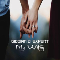 Giddian Di Expert - My Wifey