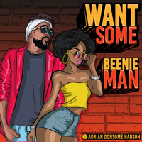 Beenie Man - Want Some (Explicit)