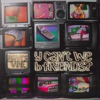Bryce Vine - y can’t we b friends? (Explicit)