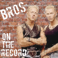 Bros - On the Record