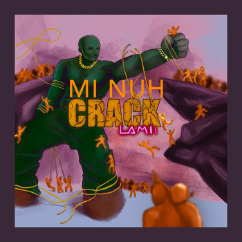 Lamii - Mi Nuh Crack (Explicit)