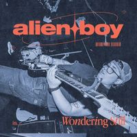 Alien Boy - Wondering Still