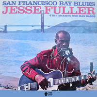 Jesse Fuller - San Francisco Bay Blues