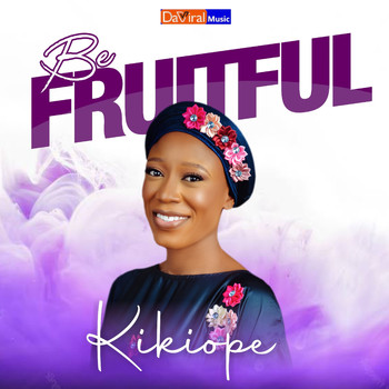Kikiope - Be Fruitful