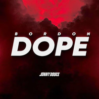 Jonny Dougs - Bordon Dope