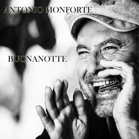 Antonio Monforte - Buonanotte