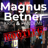 Magnus Betnér - Krig och Pandemi Bootleg (Explicit)