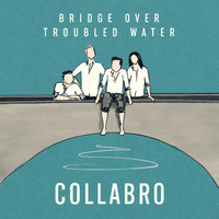 Collabro - Bridge Over Troubled Water