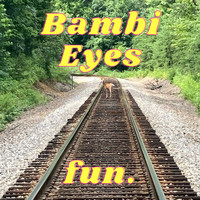 Fun - Bambi Eyes