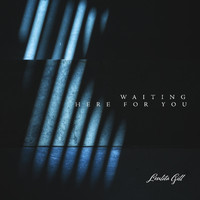 Loulita Gill - Waiting Here For You