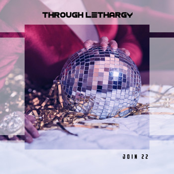 Various Artists - Through Lethargy Join 22