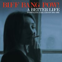 Biff Bang Pow! - A Better Life: Complete Creations 1984-1991
