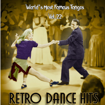 Various Artists - Retro Dance Hits: World’s Most Famous Tangos Vol. 22